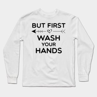 But First Wash Your Hands Baby Shower Announcement Long Sleeve T-Shirt